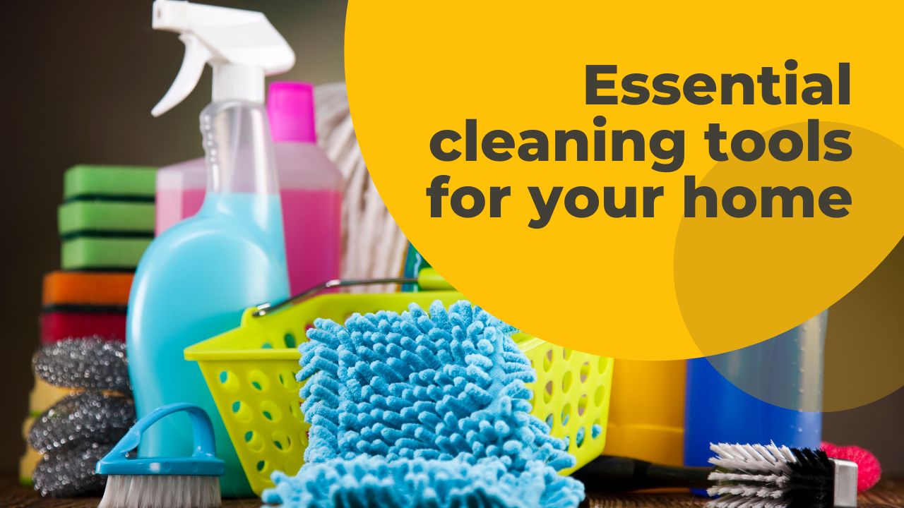 Essential cleaning tools you should keep in your home