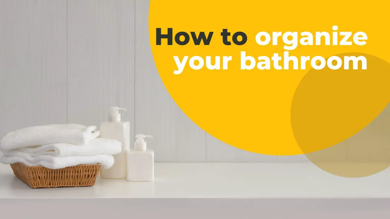 How to organise your bathroom in 8 steps