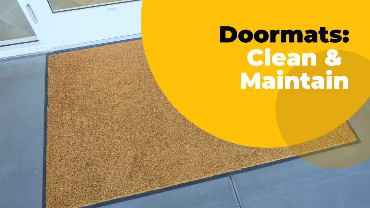How to Clean and Maintain  Doormats